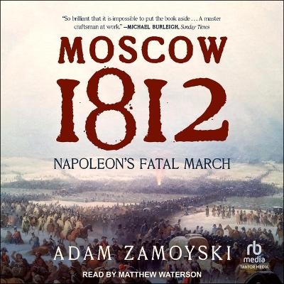 Moscow 1812 - Adam Zamoyski