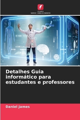 Detalhes Guia informático para estudantes e professores - Daniel James