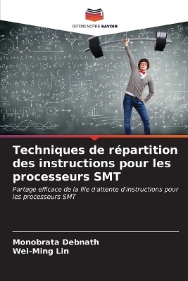 Techniques de répartition des instructions pour les processeurs SMT - Monobrata Debnath, Wei-Ming Lin