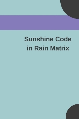 Sunshine Code in Rain Matrix - Alwin Barnes