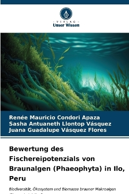 Bewertung des Fischereipotenzials von Braunalgen (Phaeophyta) in Ilo, Peru