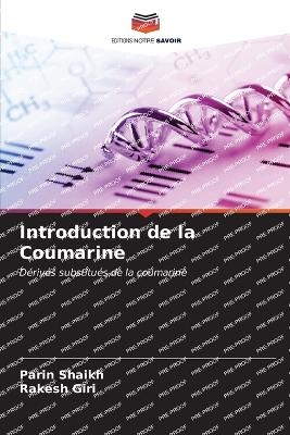 Introduction de la Coumarine - Parin Shaikh, Rakesh Giri