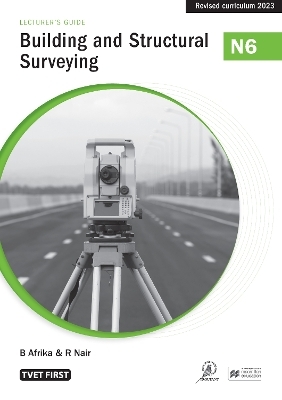 Building and Structural Surveying N6 Lecturer&rsquo;s Guide - B. Afrika, R. Nair