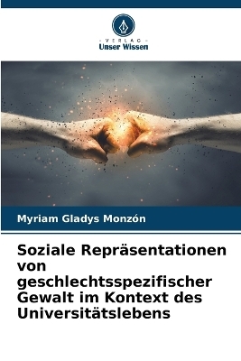Soziale Repräsentationen von geschlechtsspezifischer Gewalt im Kontext des Universitätslebens