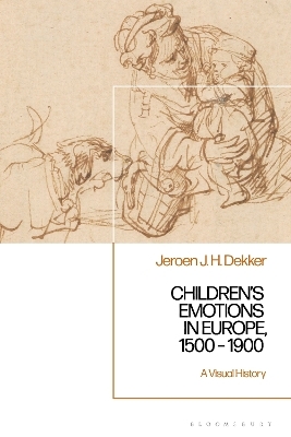 Children&rsquo;s Emotions in Europe, 1500 &ndash; 1900 - Professor Jeroen J. H. Dekker