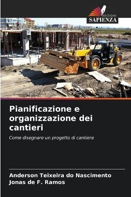 Pianificazione e organizzazione dei cantieri - Anderson Teixeira do Nascimento, Jonas de F Ramos