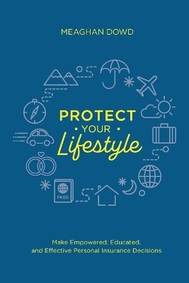 Protect Your Lifestyle - Meaghan Dowd