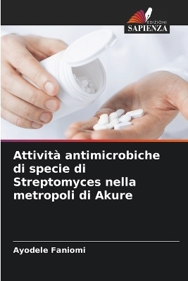 Attivit&agrave; antimicrobiche di specie di Streptomyces nella metropoli di Akure - Ayodele Faniomi