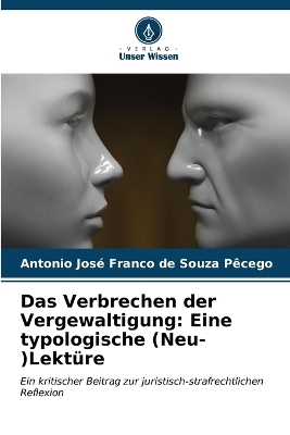 Das Verbrechen der Vergewaltigung - Antonio Jos&eacute; Franco de Souza P&ecirc;cego