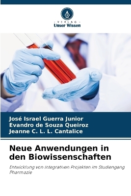 Neue Anwendungen in den Biowissenschaften - Jos&eacute; Israel Guerra Junior, Evandro de Souza Queiroz, Jeanne C L L Cantalice