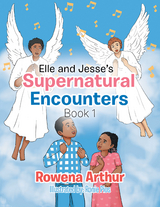 Elle and Jesse&rsquo;S Supernatural Encounters - Rowena Arthur
