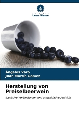 Herstellung von Preiselbeerwein - &Aacute;ngeles Varo, Juan Mart&iacute;n G&oacute;mez