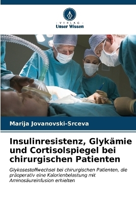Insulinresistenz, Glykämie und Cortisolspiegel bei chirurgischen Patienten