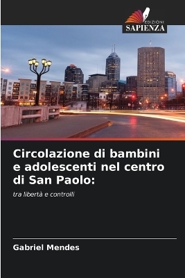 Circolazione di bambini e adolescenti nel centro di San Paolo - Gabriel Mendes