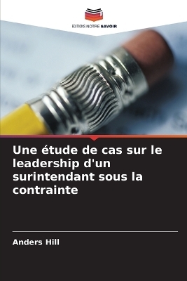 Une étude de cas sur le leadership d'un surintendant sous la contrainte