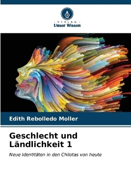 Geschlecht und L&auml;ndlichkeit 1 - Edith Rebolledo Moller