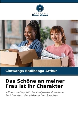 Das Schöne an meiner Frau ist ihr Charakter