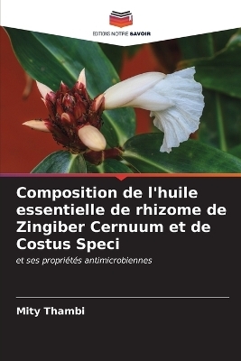 Composition de l'huile essentielle de rhizome de Zingiber Cernuum et de Costus Speci