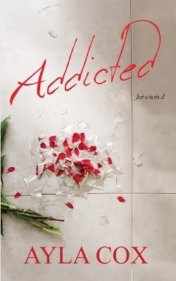 Addicted - Ayla Cox