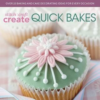 Stitch Craft Create Quick Bakes