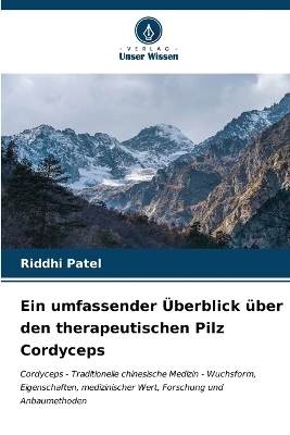 Ein umfassender &Uuml;berblick &uuml;ber den therapeutischen Pilz Cordyceps - Riddhi Patel