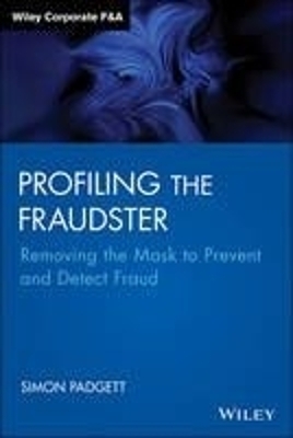 Profiling the Fraudster – Removing the Mask to Prevent and Detect Fraud