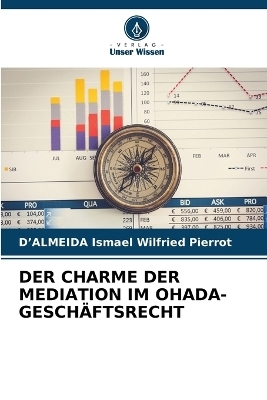 Der Charme Der Mediation Im Ohada-Gesch&auml;ftsrecht - D'ALMEIDA Ismael Wilfried Pierrot