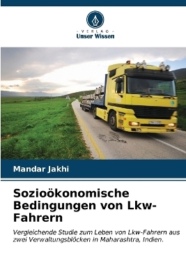 Sozioökonomische Bedingungen von Lkw-Fahrern
