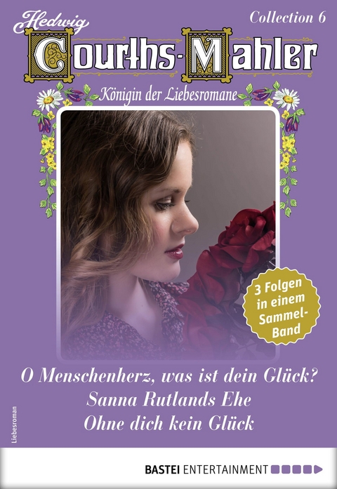 Hedwig Courths-Mahler Collection 6 - Sammelband - Hedwig Courths-Mahler