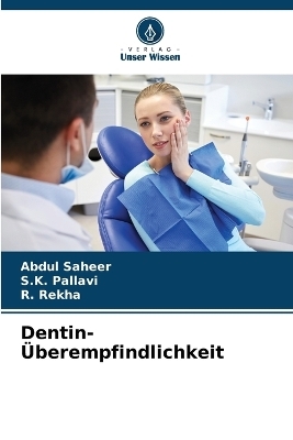 Dentin-&Uuml;berempfindlichkeit - Abdul Saheer, S K Pallavi, R Rekha