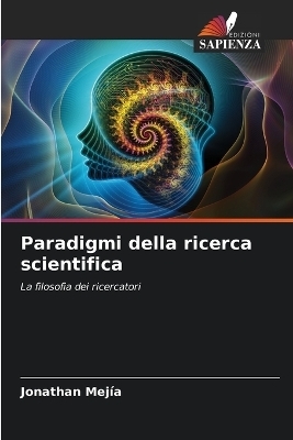 Paradigmi della ricerca scientifica - Jonathan Mej&iacute;a