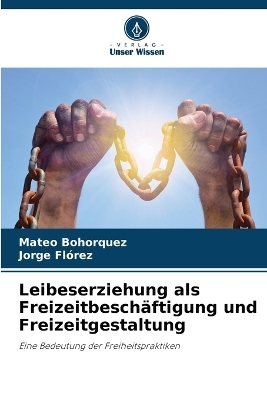 Leibeserziehung als Freizeitbeschäftigung und Freizeitgestaltung - Mateo Bohorquez, Jorge Flórez