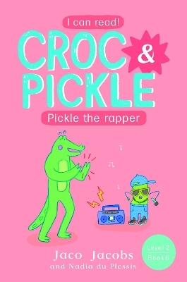 Croc & Pickle Level 2 Book 6 - Jaco Jacobs