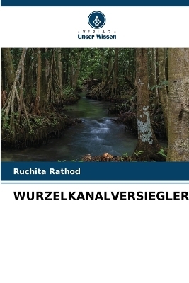 Wurzelkanalversiegler - Ruchita Rathod