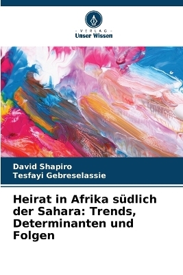 Heirat in Afrika s&uuml;dlich der Sahara - David Shapiro, Tesfayi Gebreselassie