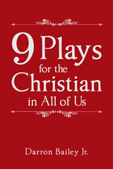 9 Plays for the Christian in All of Us - Darron Bailey Jr.