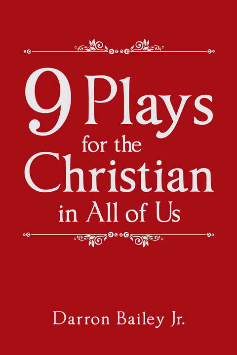 9 Plays for the Christian in All of Us - Darron Bailey Jr.