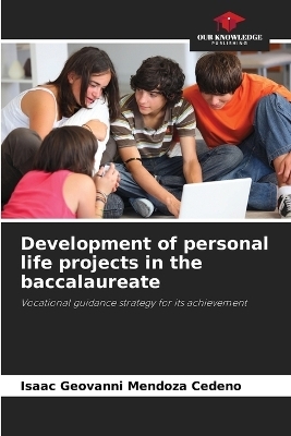 Development of personal life projects in the baccalaureate - Isaac Geovanni Mendoza Cedeño
