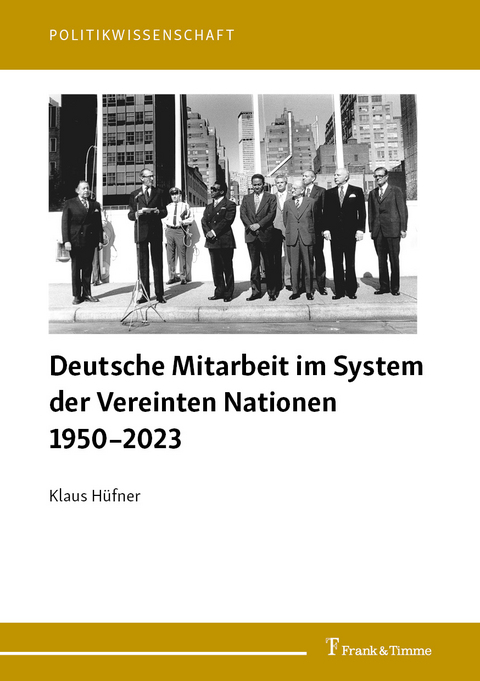 Deutsche Mitarbeit im System der Vereinten Nationen 1950&ndash;2023 - Klaus H&uuml;fner