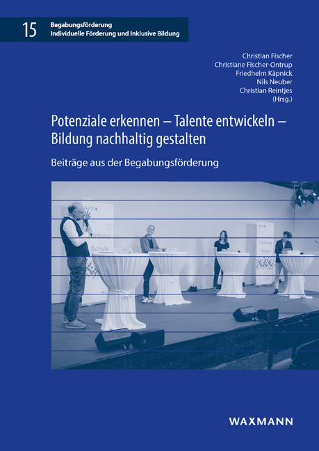 Potenziale erkennen &ndash; Talente entwickeln &ndash; Bildung nachhaltig gestalten - 