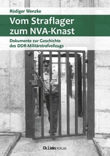 Vom Straflager zum NVA-Knast - R&uuml;diger Wenzke