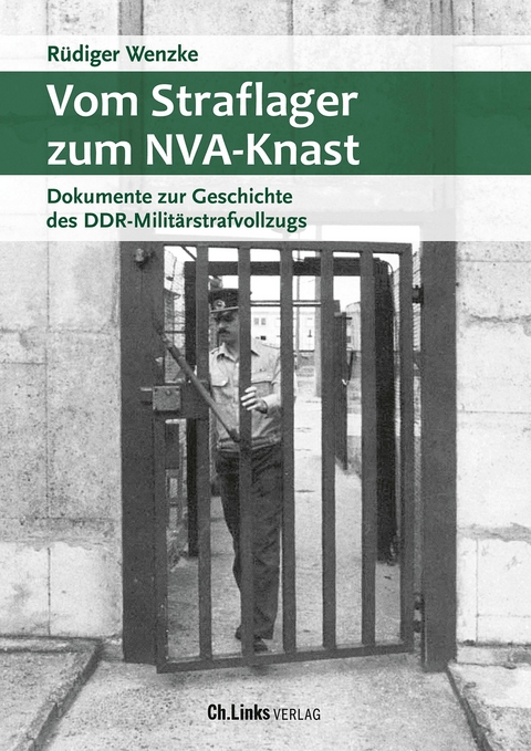 Vom Straflager zum NVA-Knast - R&uuml;diger Wenzke