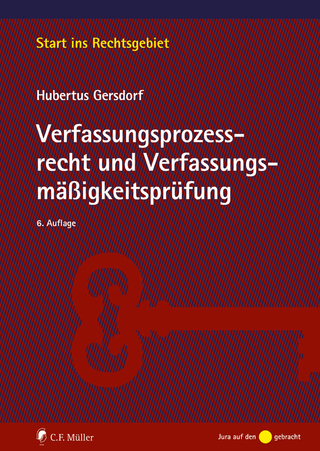 Verfassungsprozessrecht und Verfassungsmäßigkeitsprüfung - Hubertus Gersdorf