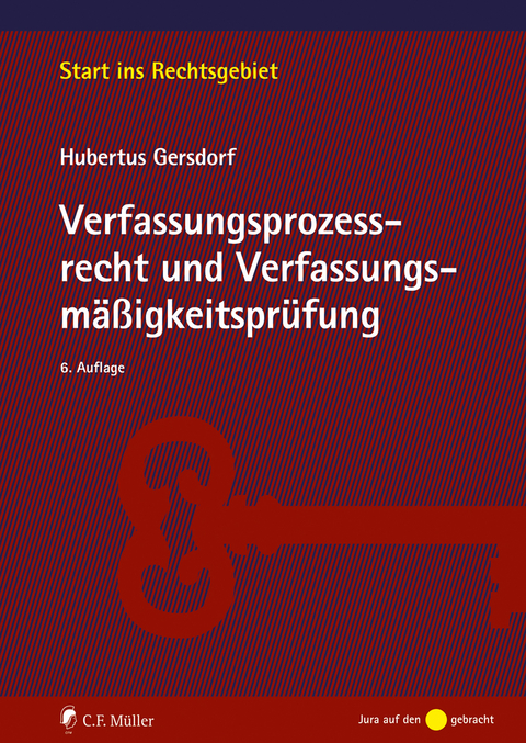 Verfassungsprozessrecht und Verfassungsm&auml;&szlig;igkeitspr&uuml;fung - Hubertus Gersdorf