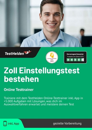 Zoll Einstellungstest bestehen: Online Testtrainer | Trainiere mit dem TestHelden Online-Testtrainer inkl. App in +5.000 Aufgaben mit Lösungen, was dich im Auswahlverfahren erwartet und meistere deinen Test