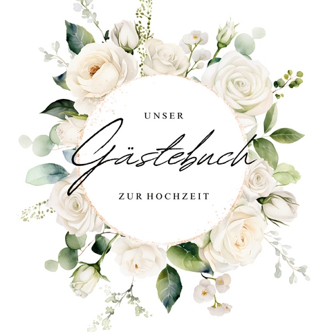 G&auml;stebuch zur Hochzeit mit wei&szlig;en Rosen - Sarah Rockstroh