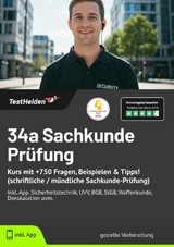 34a Sachkunde Pr&uuml;fung: Kurs mit +750 Fragen, Beispielen & Tipps! (schriftliche / m&uuml;ndliche Sachkunde-Pr&uuml;fung) | inkl. App. Sicherheitstechnik, UVV, BGB, StGB, Waffenkunde, Deeskalation uvm. - Tom Wenk