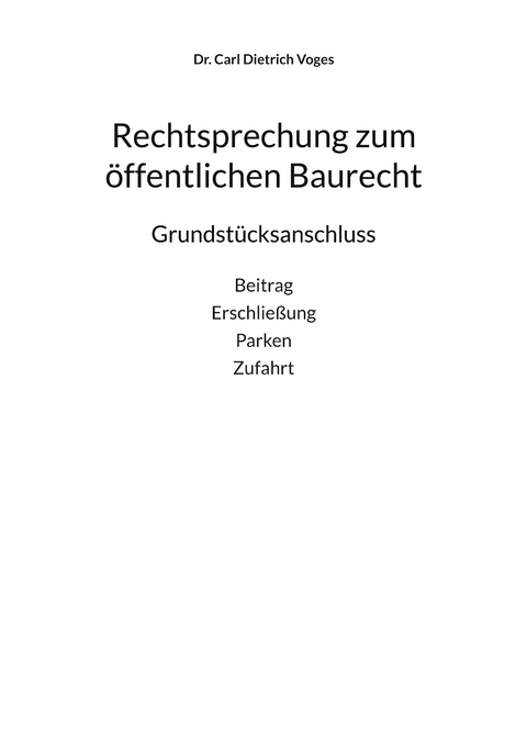 Rechtsprechung zum &ouml;ffentlichen Baurecht - Carl Dietrich Voges
