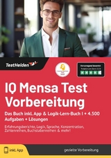 IQ Mensa Test Vorbereitung: Das Buch inkl. App & Logik-Lern-Buch I + 4.500 Aufgaben + L&ouml;sungen | Erfahrungsberichte, Logik, Sprache, Konzentration, Zahlenreihen, Buchstabenreihen & mehr! - Tom Wenk