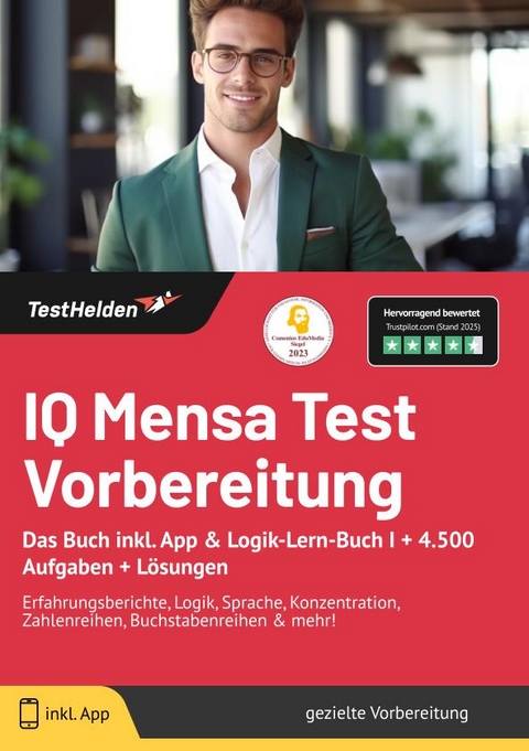 IQ Mensa Test Vorbereitung: Das Buch inkl. App & Logik-Lern-Buch I + 4.500 Aufgaben + L&ouml;sungen | Erfahrungsberichte, Logik, Sprache, Konzentration, Zahlenreihen, Buchstabenreihen & mehr! - Tom Wenk